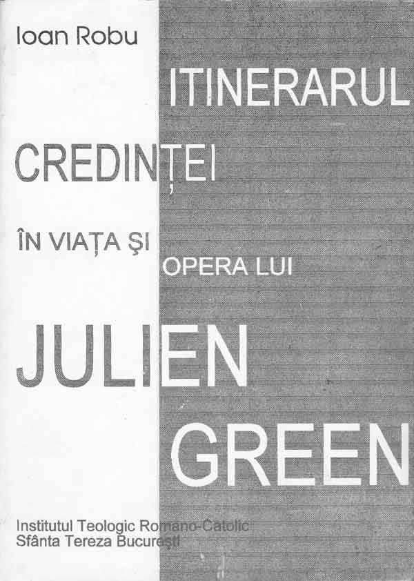 Itinerarul credinței în viața și opera lui Julien Green