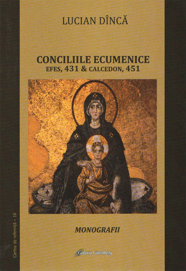 Conciliile ecumenice. Efes, 431 & Calcedon, 451