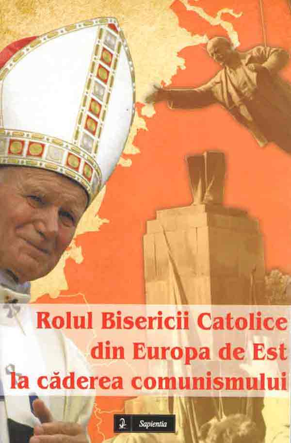Rolul Bisericii Catolice din Europa de Est la căderea comunismului