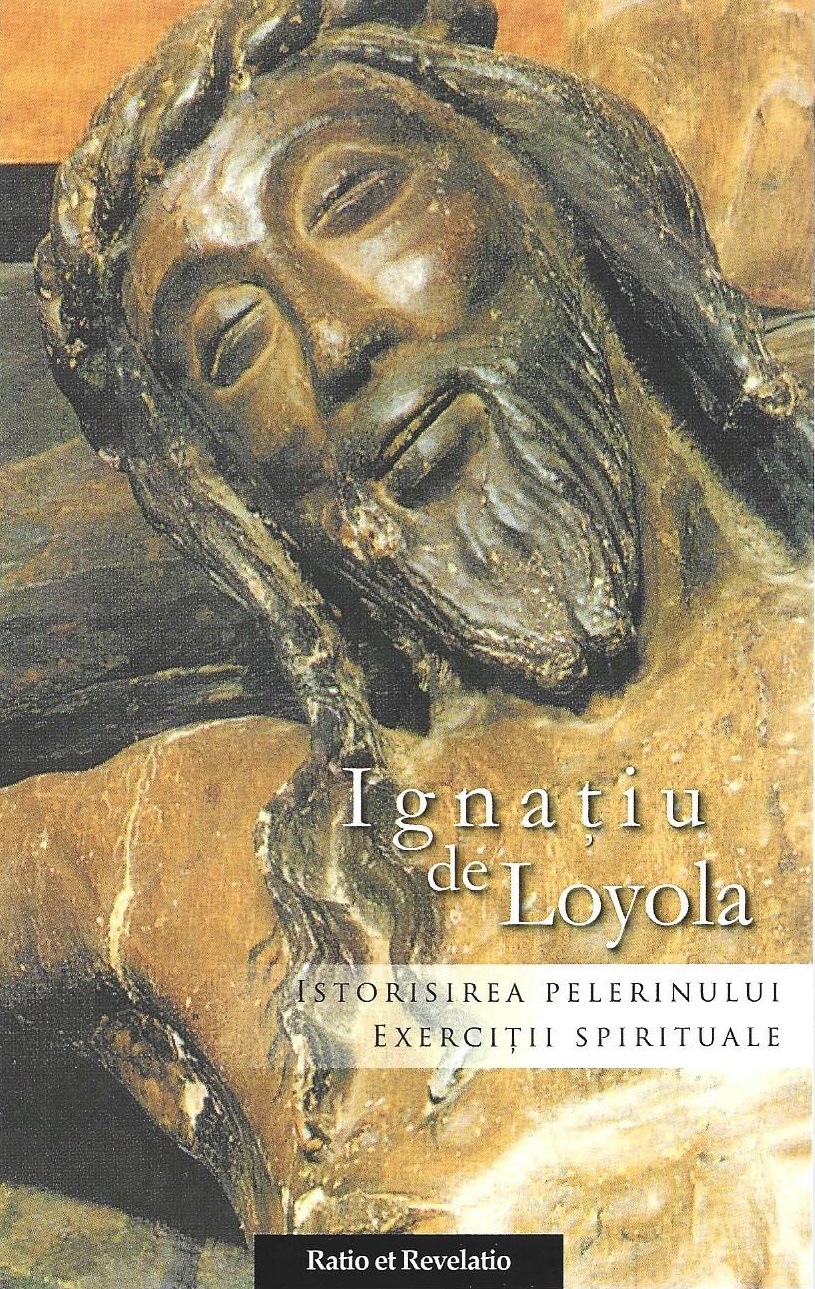 Ignațiu de Loyola - Istorisirea pelerinului. Exerciții spirituale