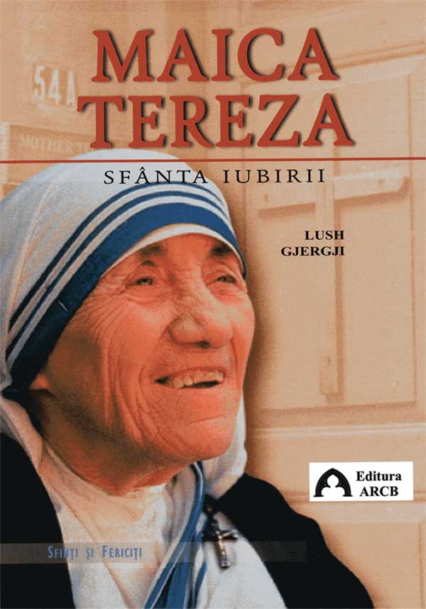 Maica Tereza, Sfânta iubirii