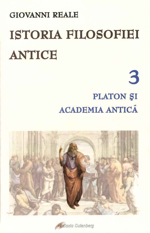 Istoria filosofiei antice. Vol.3 Platon şi Academia antică