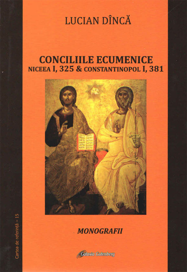 Conciliile ecumenice. Niceea I, 325 & Constantinopol I, 381
