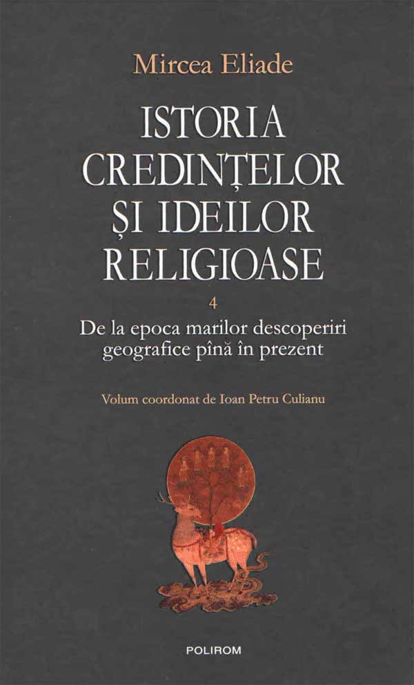 Istoria credințelor și ideilor religioase. 4 De la epoca marilor descoperiri geografice până în prezent