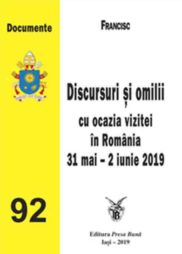 Discursuri şi omilii cu ocazia vizitei în România 31 mai - 2 iunie 2019