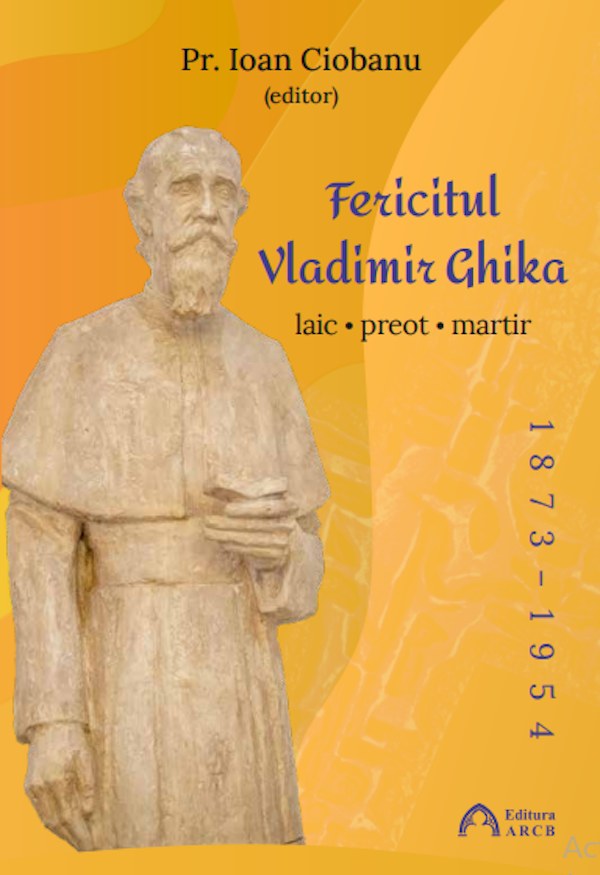 Fericitul Vladimir Ghika: laic – preot – martir (1873-1954)