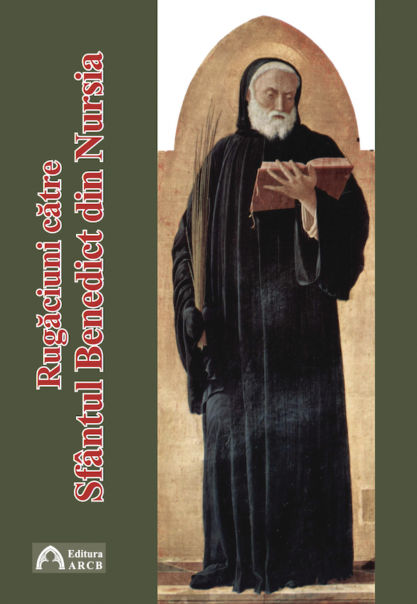 Rugăciuni către Sfântul Benedict din Nursia